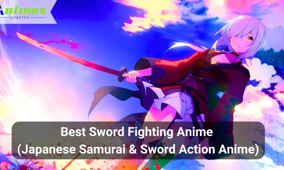 Best Sword Fighting Anime (Japanese Samurai & Sword Action Anime)