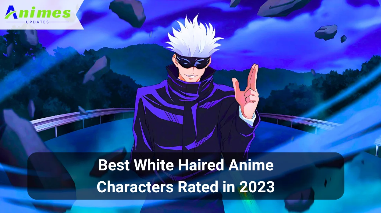 Best White Haired Anime Characters Rated In 2024 Animes Updates