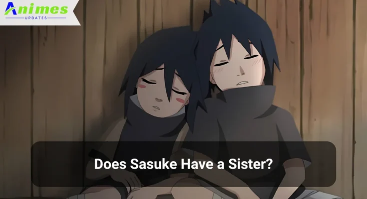 Does Sasuke Have a Sister