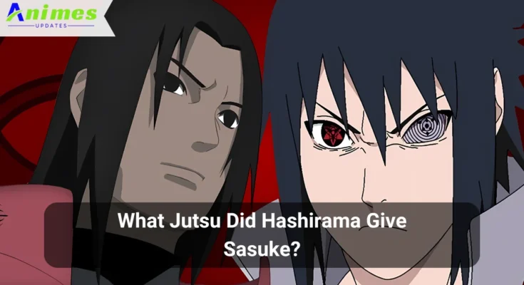 what jutsu did hashirama give sasuke